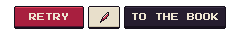 The game’s results controls: Retry, the quill feedback button in the middle, and To the Book.